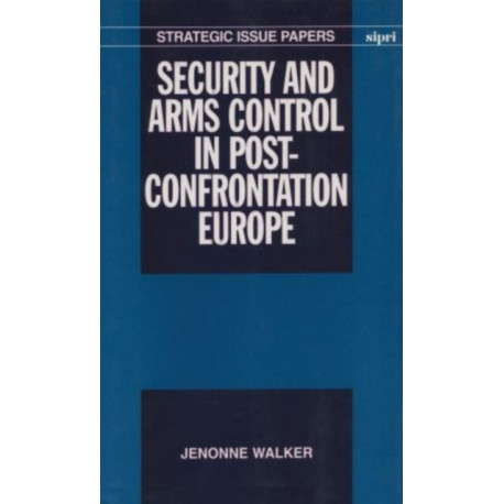 Security and Arms Control in Post-Confrontation Europe