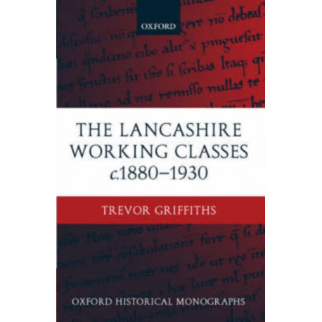 The Lancashire Working Classes c.1880-1930