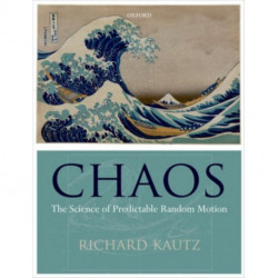 Chaos: The Science of Predictable Random Motion