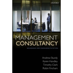 Management Consultancy: Boundaries and Knowledge in Action