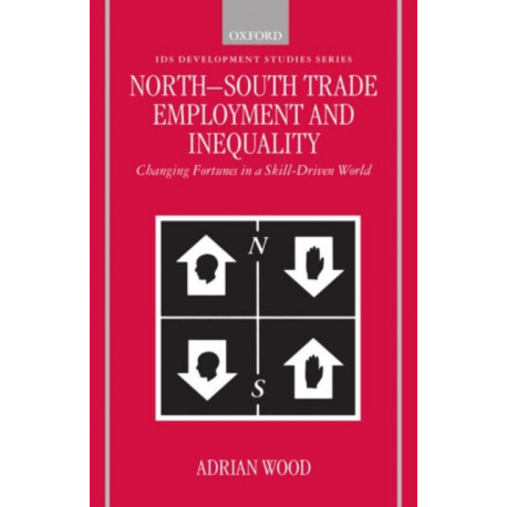 North-South Trade, Employment and Inequality: Changing Fortunes in a Skill-Driven World