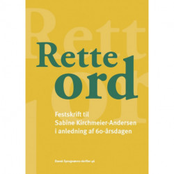 Rette ord: Festskrift til Sabine Kirchmeier-Andersen i anledning af 60-årsdagen