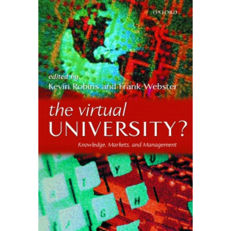 The Virtual University?: Knowledge, Markets, and Management