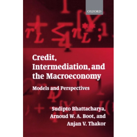 Credit, Intermediation, and the Macroeconomy: Readings and Perspectives in Modern Financial Theory