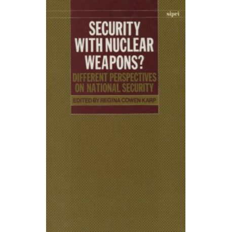 Security with Nuclear Weapons?: Different Perspectives on National Security