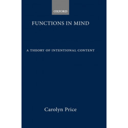 Functions in Mind: A Theory of Intentional Content