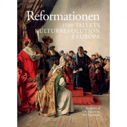 Reformationen.: 1500-tallets kulturrevolution