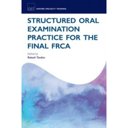 Structured Oral Examination Practice for the Final FRCA