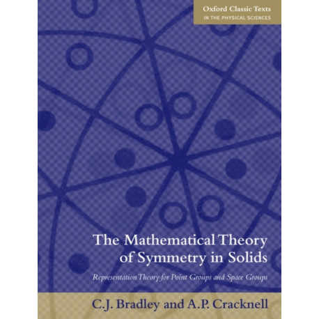 The Mathematical Theory of Symmetry in Solids: Representation Theory for Point Groups and Space Groups