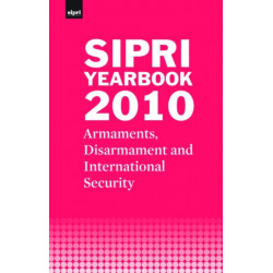 SIPRI Yearbook 2010: Armaments, Disarmament and International Security