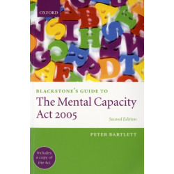 Blackstone's Guide to the Mental Capacity Act 2005
