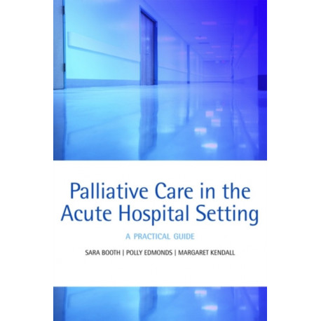 Palliative care in the acute hospital setting: A practical guide
