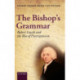 The Bishop's Grammar: Robert Lowth and the Rise of Prescriptivism