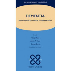 Dementia: From advanced disease to bereavement