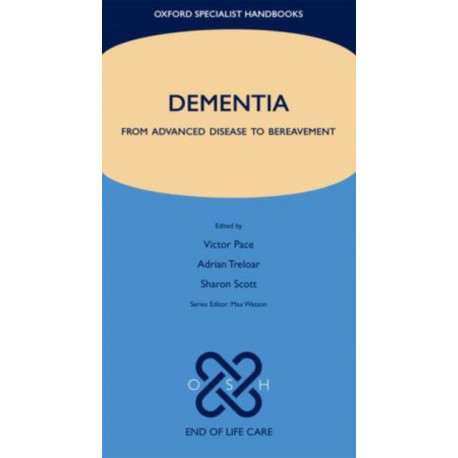 Dementia: From advanced disease to bereavement