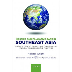 Hospice and Palliative Care in Southeast Asia: A review of developments and challenges in Malaysia, Thailand and the Philippines