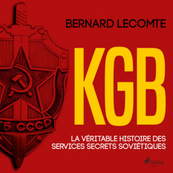 KGB: La véritable histoire des services secrets soviétiques