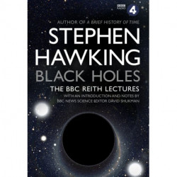 Black Holes: The BBC Reith Lectures
