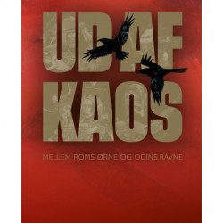 Ud af kaos: Mellem Roms ørne og Odins ravne