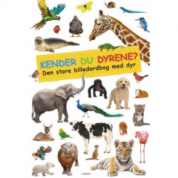 Kender du dyrene?: Den store billedordbog med dyr