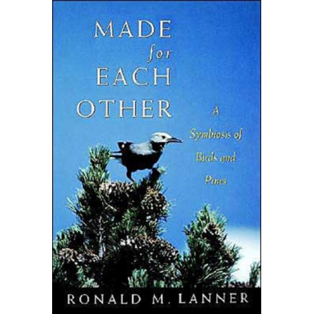 Made for Each Other: A Symbiosis of Birds and Pines