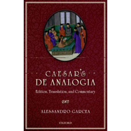 Caesar's De Analogia: Edition, Translation, and Commentary