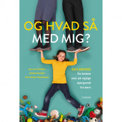 Og hvad så med mig?: Skilsmisse – de bedste svar på vigtige spørgsmål fra børn