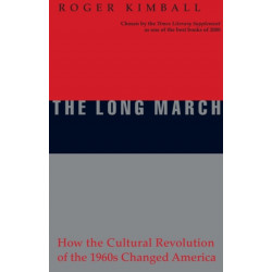 The Long March: How the Cultural Revolution of the 1960s Changed America