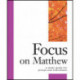 Focus on Matthew: A Study Guide for Groups and Individuals
