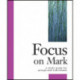 Focus on Mark: A Study Guide for Groups and Individuals