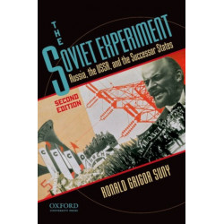 The Soviet Experiment: Russia, the USSR, and the Successor States