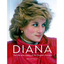 The Diana: The Life and Legacy of the People's Princess