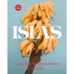 Islas: A Celebration of Tropical Cooking—125 Recipes from the Indian, Atlantic, and Pacific Ocean Islands