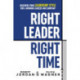 Right Leader, Right Time: Discover Your Leadership Style for a Winning Career and Company