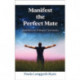 Manifest the Perfect Mate: Find the Love and Respect You Desire