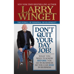 Don't Quit Your Day Job!: What You Need to Know Before You Go in Business So You Can Stay in Business