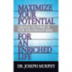 Maximize Your Potential Through the Power of Your Subconscious Mind for An Enriched Life