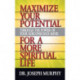 Maximize Your Potential Through the Power of Your Subconscious Mind for A More Spiritual Life