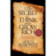 The Secret of Think and Grow Rich: The Inner Dimensions of the Greatest Success Program of All Time