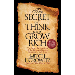 The Secret of Think and Grow Rich: The Inner Dimensions of the Greatest Success Program of All Time