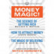 Money Magic!  (Condensed Classics): featuring The Science of Getting Rich, How to Attract Money, and The Magic of Believing