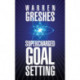 Supercharged Goal Setting