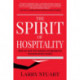 The Spirit of Hospitality: How to Add the Missing Ingredients Your Business Needs