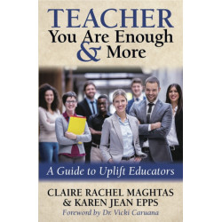 TEACHER You Are Enough and More: A Guide to Uplift Educators