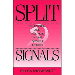 Split Signals: Television and Politics in the Soviet Union