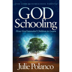 God Schooling: How God Intended Children to Learn