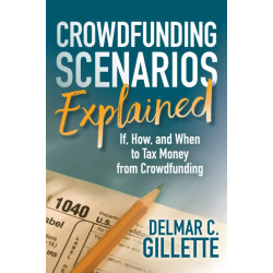 Crowdfunding Scenarios Explained: If, How, and When to Tax Money from Crowdfunding