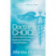 Doctor's Choice: The Hard Working Doctor's Guide to Creating a Life of Freedom and Choice