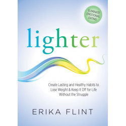 Lighter: Eliminate Emotional Eating & Create Lasting and Healthy Habits to Lose Weight & Keep It Off for Life Without the Struggle