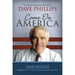 Come On, America: The Inspirational Journey of Ambassador Dave Phillips